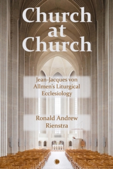 Church at Church : Jean-Jacques von Allmen's Liturgical Ecclesiology