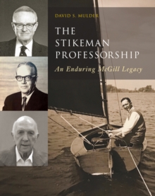 The Stikeman Professorship : An Enduring McGill Legacy