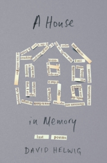 A House in Memory : Last Poems