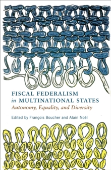 Fiscal Federalism in Multinational States : Autonomy, Equality, and Diversity