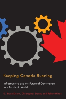 Keeping Canada Running : Infrastructure and the Future of Governance in a Pandemic World