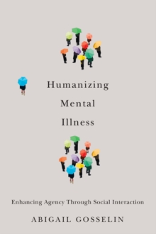 Humanizing Mental Illness : Enhancing Agency through Social Interaction