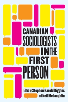 Canadian Sociologists in the First Person