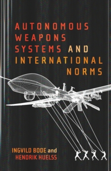 Autonomous Weapons Systems and International Norms