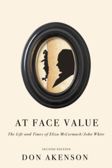 At Face Value, Second Edition : The Life and Times of Eliza McCormack/John White