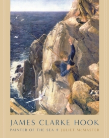 James Clarke Hook : Painter of the Sea