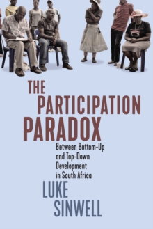 The Participation Paradox : Between Bottom-Up and Top-Down Development in South Africa