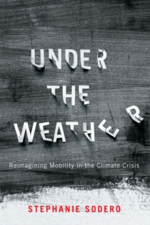 Under the Weather : Reimagining Mobility in the Climate Crisis