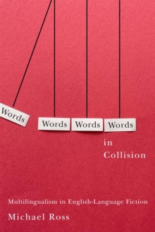 Words in Collision : Multilingualism in English-Language Fiction