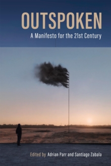 Outspoken : A Manifesto for the Twenty-First Century