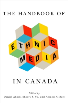 The Handbook of Ethnic Media in Canada