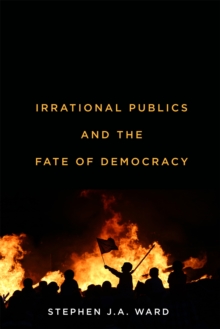 Irrational Publics and the Fate of Democracy