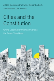 Cities and the Constitution : Giving Local Governments in Canada the Power They Need