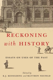 Reckoning with History : Essays on Uses of the Past