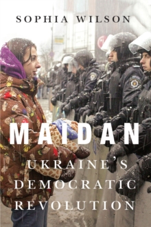 Maidan : Ukraines Democratic Revolution