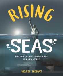 Rising Seas: Confronting Climate Change, Flooding And Our New World : Flooding, Climate Change and Our New World, Hardback Book Rising Seas: Confronting Climate Change, Flooding And Our New World : Flooding, Climate Change and Our New World, Hardback Book