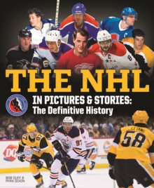 The NHL in Pictures and Stories : The Definitive History