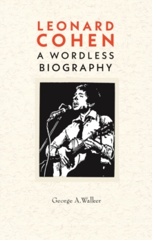 Leonard Cohen : A Woodcut Biography, Paperback / softback Book Leonard Cohen : A Woodcut Biography, Paperback / softback Book