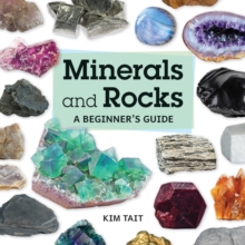 Minerals and Rocks : A Beginner's Guide
