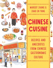 Chinese Cuisine : Recipes and Anecdotes from Chinese Gastronomic Culture