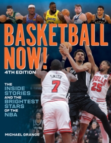 Basketball Now! : The Inside Stories and the Brightest Stars of the NBA