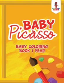 Baby Picasso : Baby Coloring Book 1 Year