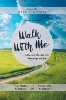 Walk With Me: A Journey Through Life: Hardships and Joy