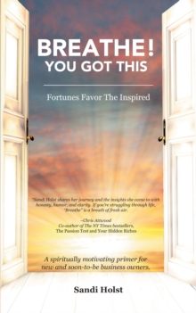 Breathe! You Got This!: Fortunes Favor The Inspired