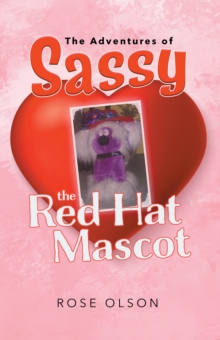 "The Adventures of Sassy the Red Hat Mascot"