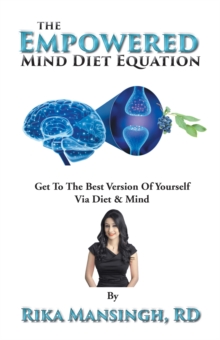 Empowered Mind Diet Equation: Get To The Best Version Of Yourself Via Diet & Mind