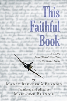 This Faithful Book: A Diary from World War Two in the Netherlands