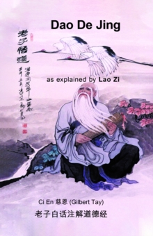 Dao De Jing as explained by Lao Zi