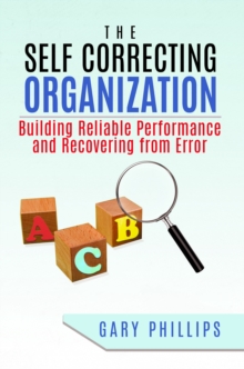 Self Correcting Organization: Building Reliable Performance and Recovering from Error