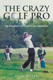 Crazy Golf Pro: My Journey with Bipolar Disorder