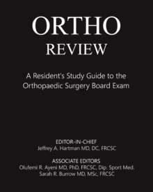 Ortho Review: A Resident's Study Guide to the Orthopaedic Surgery Board Exam