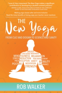 New Yoga: From Cults and Dogma to Science and Sanity