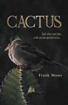 Cactus: Life Story and Fate, With an Unexpected Twist