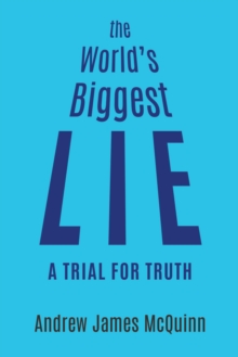 World's Biggest Lie: A Trial for Truth