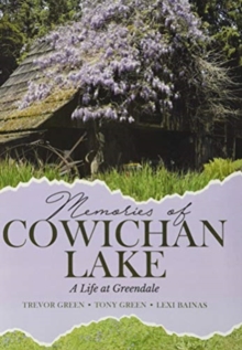 Memories of Cowichan Lake : A Life at Greendale