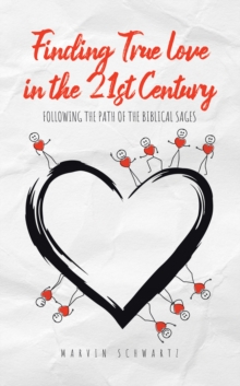 Finding True Love in the 21st Century: Following the Path of the Biblical Sages