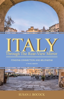 Italy Through the Rear-View Mirror: Finding Connection and Belonging