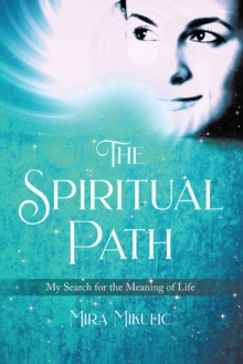 Spiritual Path: My Search for the Meaning of Life