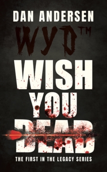 WYD Wish You Dead: The First In The Legacy Series