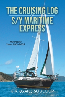 Cruising Log of S/Y Maritime Express: The Pacific Years 2001-2005