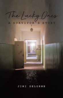 Lucky Ones: A Survivors Story