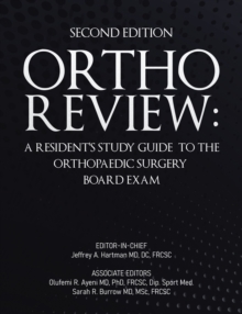 Ortho Review: A Resident's Study Guide to the Orthopaedic Surgery Board Exam (Second Edition)