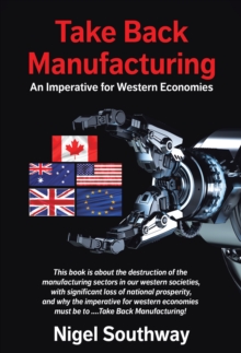 Take Back Manufacturing: An Imperative for Western Economies