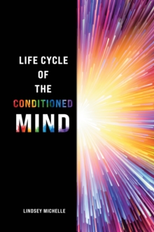 Life Cycle of the Conditioned Mind