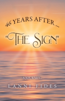 46 Years After ... "The Sign": A Journey