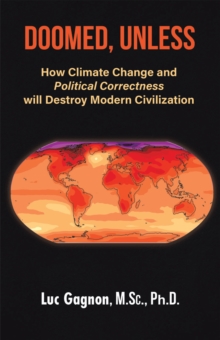 Doomed, Unless: How Climate Change and Political Correctness Will Destroy Modern Civilization